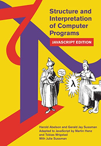 Beispielbild fr Structure and Interpretation of Computer Programs: JavaScript Edition (MIT Electrical Engineering and Computer Science) zum Verkauf von HPB-Red