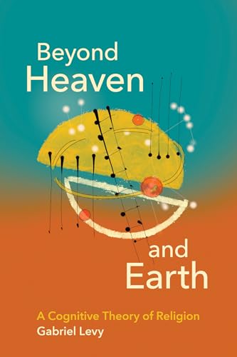 Stock image for Beyond Heaven and Earth: A Cognitive Theory of Religion for sale by Bellwetherbooks