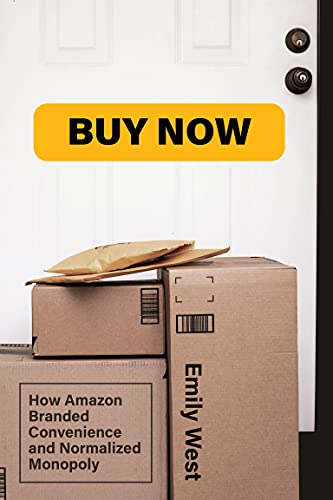 Imagen de archivo de Buy Now: How Amazon Branded Convenience and Normalized Monopoly (Distribution Matters) a la venta por Books From California