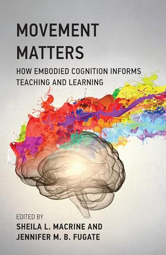 9780262543484: Movement Matters: How Embodied Cognition Informs Teaching and Learning