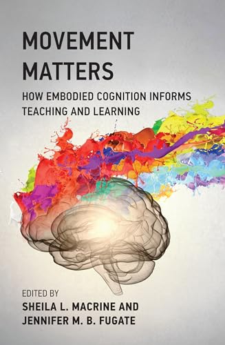 Stock image for Movement Matters: How Embodied Cognition Informs Teaching and Learning for sale by Hafa Adai Books