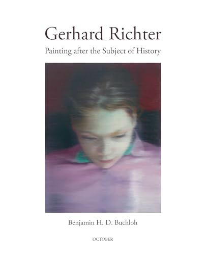 Stock image for Gerhard Richter: Painting after the Subject of History (October Books) [Paperback] Buchloh, Benjamin H. D. for sale by Lakeside Books