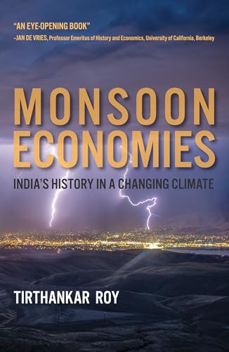 Imagen de archivo de Monsoon Economies: India's History in a Changing Climate (History for a Sustainable Future) a la venta por Bellwetherbooks