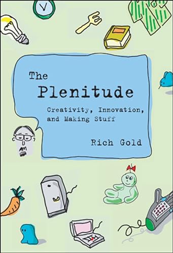 9780262543798: The Plenitude: Creativity, Innovation, and Making Stuff