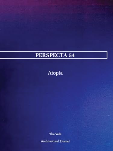 Stock image for Perspecta 54: Atopia for sale by Bellwetherbooks