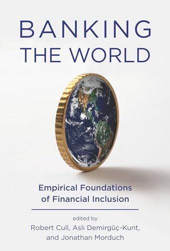 9780262544016: Banking the World: Empirical Foundations of Financial Inclusion