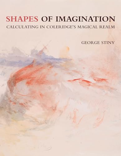 Beispielbild fr Shapes of Imagination: Calculating in Coleridge's Magical Realm zum Verkauf von Books From California