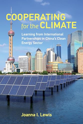 Stock image for Cooperating for the Climate: Learning from International Partnerships in China's Clean Energy Sector for sale by Books From California