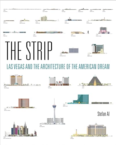 Imagen de archivo de The Strip: Las Vegas and the Architecture of the American Dream a la venta por Bellwetherbooks