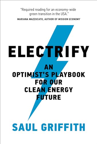 9780262545044: Electrify: An Optimist's Playbook for Our Clean Energy Future