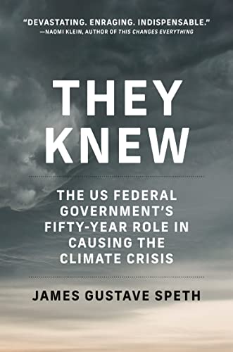 Imagen de archivo de They Knew: The US Federal Government?s Fifty-Year Role in Causing the Climate Crisis a la venta por Bellwetherbooks