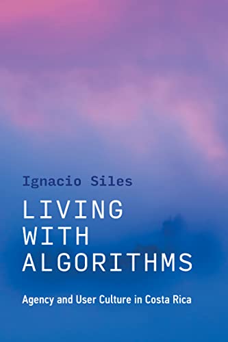 Imagen de archivo de Living with Algorithms: Agency and User Culture in Costa Rica a la venta por Books Puddle