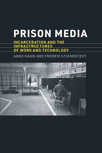 Stock image for Prison Media: Incarceration and the Infrastructures of Work and Technology for sale by Books From California