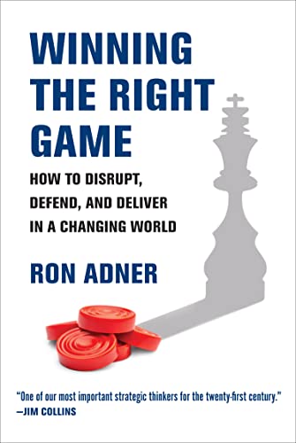 Imagen de archivo de Winning the Right Game: How to Disrupt, Defend, and Deliver in a Changing World a la venta por ThriftBooks-Dallas