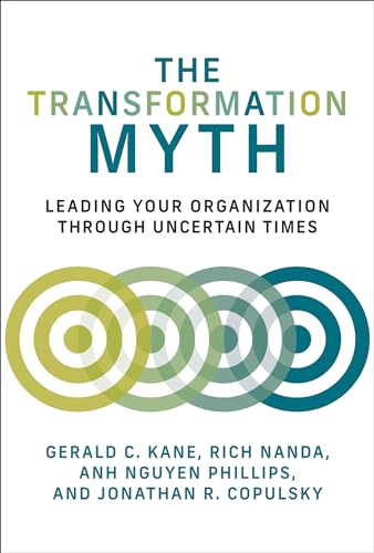 Beispielbild fr The Transformation Myth: Leading Your Organization through Uncertain Times (Management on the Cutting Edge) zum Verkauf von GF Books, Inc.