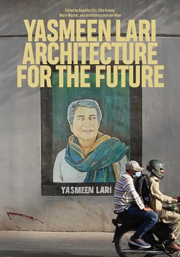 Stock image for Yasmeen Lari: Architecture for the Future for sale by Bellwetherbooks