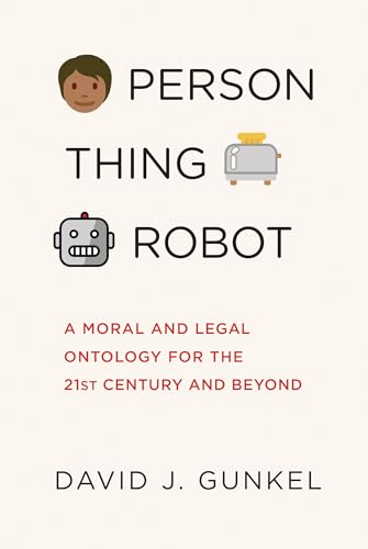 Stock image for Person, Thing, Robot: A Moral and Legal Ontology for the 21st Century and Beyond for sale by Books From California