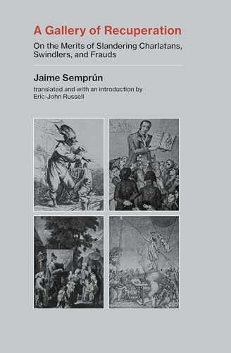 Beispielbild fr A Gallery of Recuperation: On the Merits of Slandering Charlatans, Swindlers, and Frauds zum Verkauf von Books From California