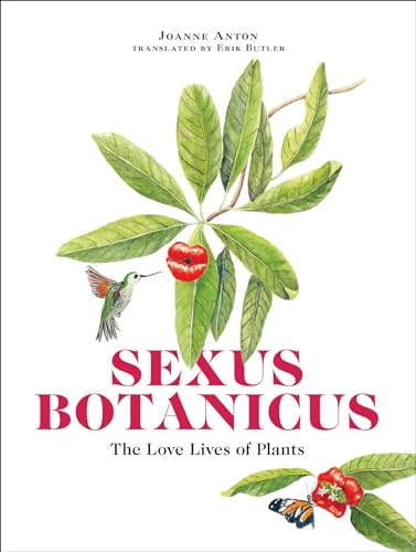 Imagen de archivo de Sexus Botanicus: The Love Lives of Plants a la venta por Housing Works Online Bookstore