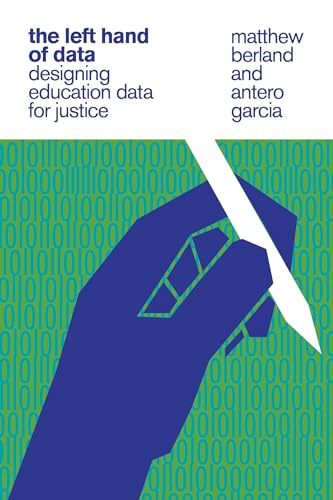 Beispielbild fr The Left Hand of Data: Designing Education Data for Justice zum Verkauf von Books From California