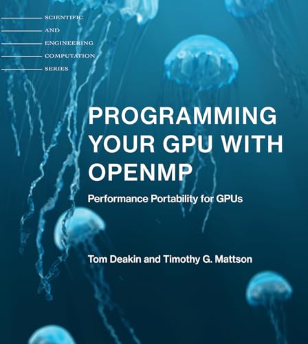 Imagen de archivo de Programming Your GPU with OpenMP: Performance Portability for GPUs (Scientific and Engineering Computation) a la venta por HPB-Red