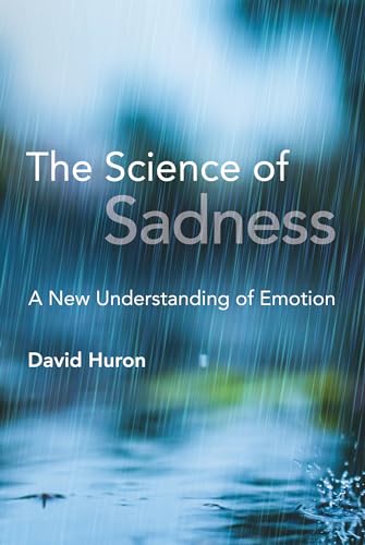 Beispielbild fr The Science of Sadness: A New Understanding of Emotion zum Verkauf von Books From California