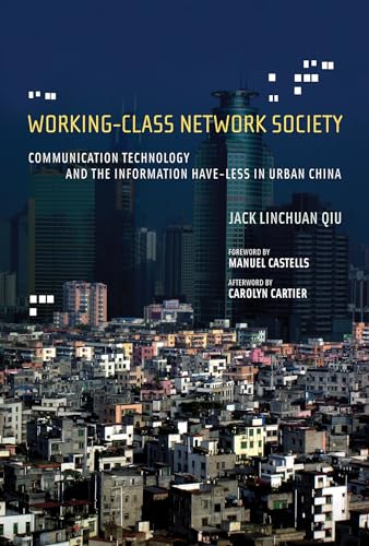 Stock image for Working-Class Network Society: Communication Technology and the Information Have-Less in Urban China for sale by Revaluation Books