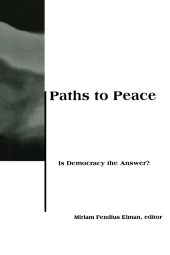 Stock image for Paths to Peace: Is Democracy the Answer? (Csia Studies in International Security) for sale by Powell's Bookstores Chicago, ABAA