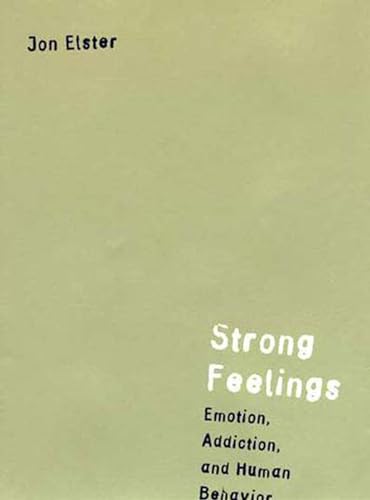 9780262550369: Strong Feelings (Jean Nicod Lectures): Emotion, Addiction, and Human Behavior