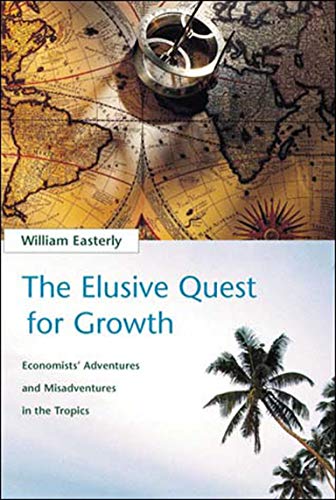Stock image for The Elusive Quest for Growth: Economists' Adventures and Misadventures in the Tropics for sale by SecondSale