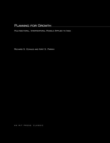 Planning for Growth: Multisectoral, Intertemporal Models Applied to India (9780262550499) by Eckaus, Richard S. S.; Parikh, Kirit S.