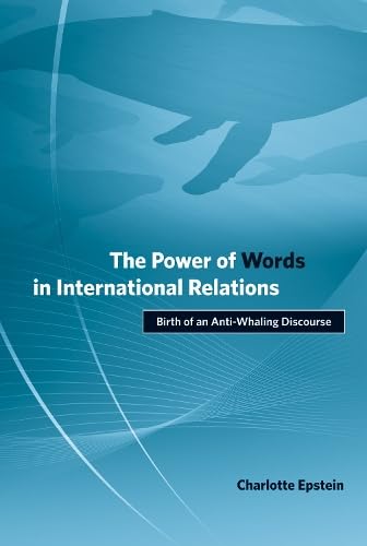 Stock image for The Power of Words in International Relations: Birth of an Anti-Whaling Discourse (Politics, Science, and the Environment) for sale by Books Unplugged