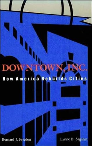 Beispielbild fr Downtown, Inc.: How America Rebuilds Cities zum Verkauf von More Than Words