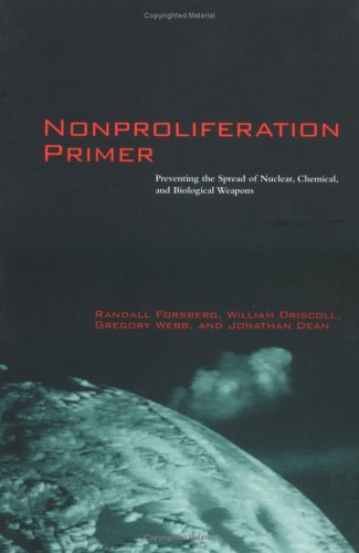 9780262560955: Nonproliferation Primer: Preventing the Spread of Nuclear, Chemical, and Biological Weapons (The MIT Press)
