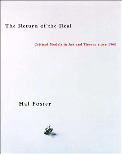 9780262561075: The Return of the Real: Art and Theory at the End of the Century (October Books)