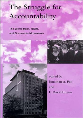 Imagen de archivo de The Struggle for Accountability: The World Bank, NGOs, and Grassroots Movements (Global Environmental Accord: Strategies for Sustainability and Institutional Innovation) a la venta por Wonder Book