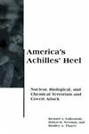 9780262561181: America's Achilles' Heel: Nuclear, Biological, and Chemical Terrorism and Covert Attack (BCSIA Studies in International Security) (Belfer Center Studies in International Security)
