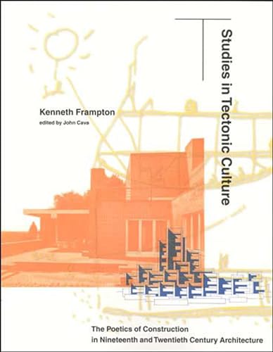 9780262561495: Studies in Tectonic Culture: The Poetics of Construction in Nineteenth and Twentieth Century Architecture