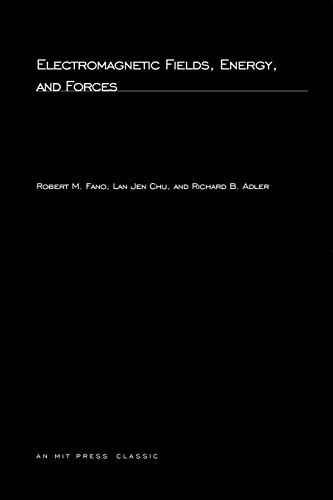 Electromagnetic Fields, Energy, and Forces (MIT Press Classics) (9780262561709) by Fano, Robert M. M; Chu, Lan Jen; Adler, Richard B.