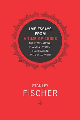 9780262562164: IMF Essays from a Time of Crisis: The International Financial System, Stabilization, and Development (Mit Press)