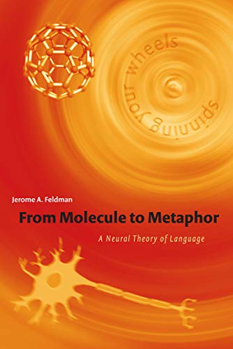 Stock image for From Molecule to Metaphor: A Neural Theory of Language for sale by ThriftBooks-Atlanta