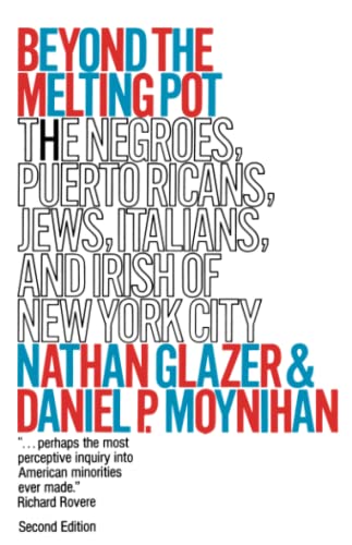 Beispielbild fr Beyond the Melting Pot. The Negroes, Puerto Ricans, Jews, Italians, and Irish of New York City. Second Edition. zum Verkauf von Antiquariat Christoph Wilde