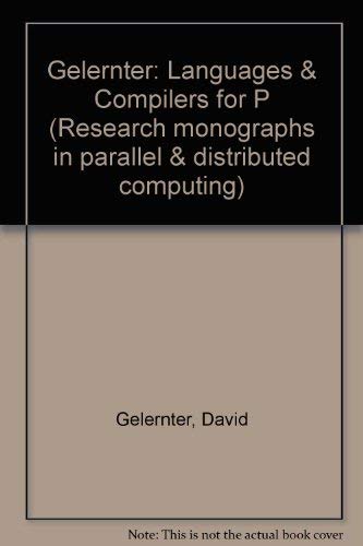 9780262570800: Gelernter: Languages & Compilers for P: Languages & Compilers for P (Research monographs in parallel & distributed computing)