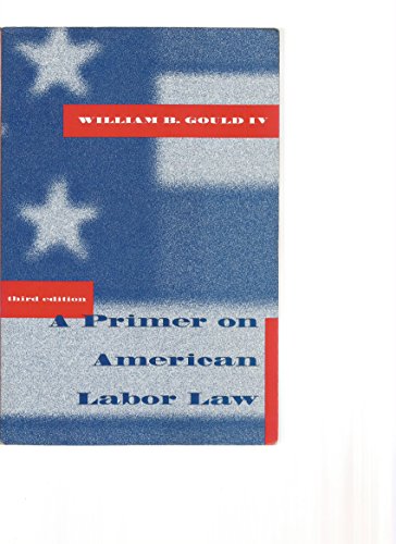 Imagen de archivo de A Primer on American Labor Law - 3rd Edition a la venta por dsmbooks