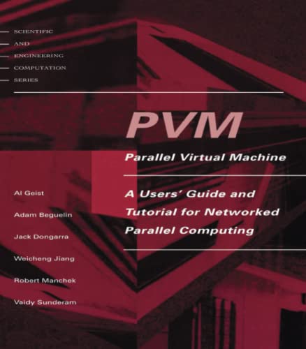 Beispielbild fr PVM: Parallel Virtual Machine: A Users' Guide and Tutorial for Network Parallel Computing (Scientific and Engineering Computation) zum Verkauf von Wonder Book