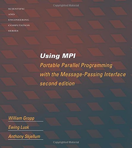 9780262571326: Using MPI - 2nd Edition: Portable Parallel Programming with the Message Passing Interface (Scientific and Engineering Computation) (Scientific and Engineering Computation Series)