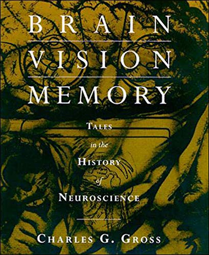 Imagen de archivo de Brain, Vision, Memory: Tales in the History of Neuroscience (Bradford Books) a la venta por BooksRun