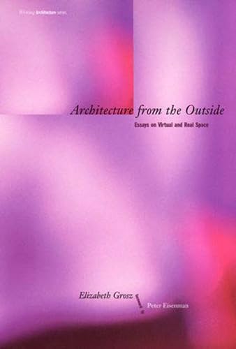 

Architecture from the Outside: Essays on Virtual and Real Space