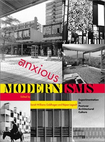 Imagen de archivo de Anxious Modernisms: Experimentation in Postwar Architectural Culture a la venta por HPB-Red
