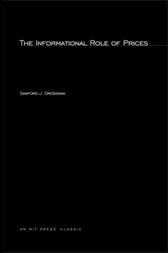 The Informational Role of Prices (Wicksell Lectures) (9780262572149) by Grossman, Sanford J. J.